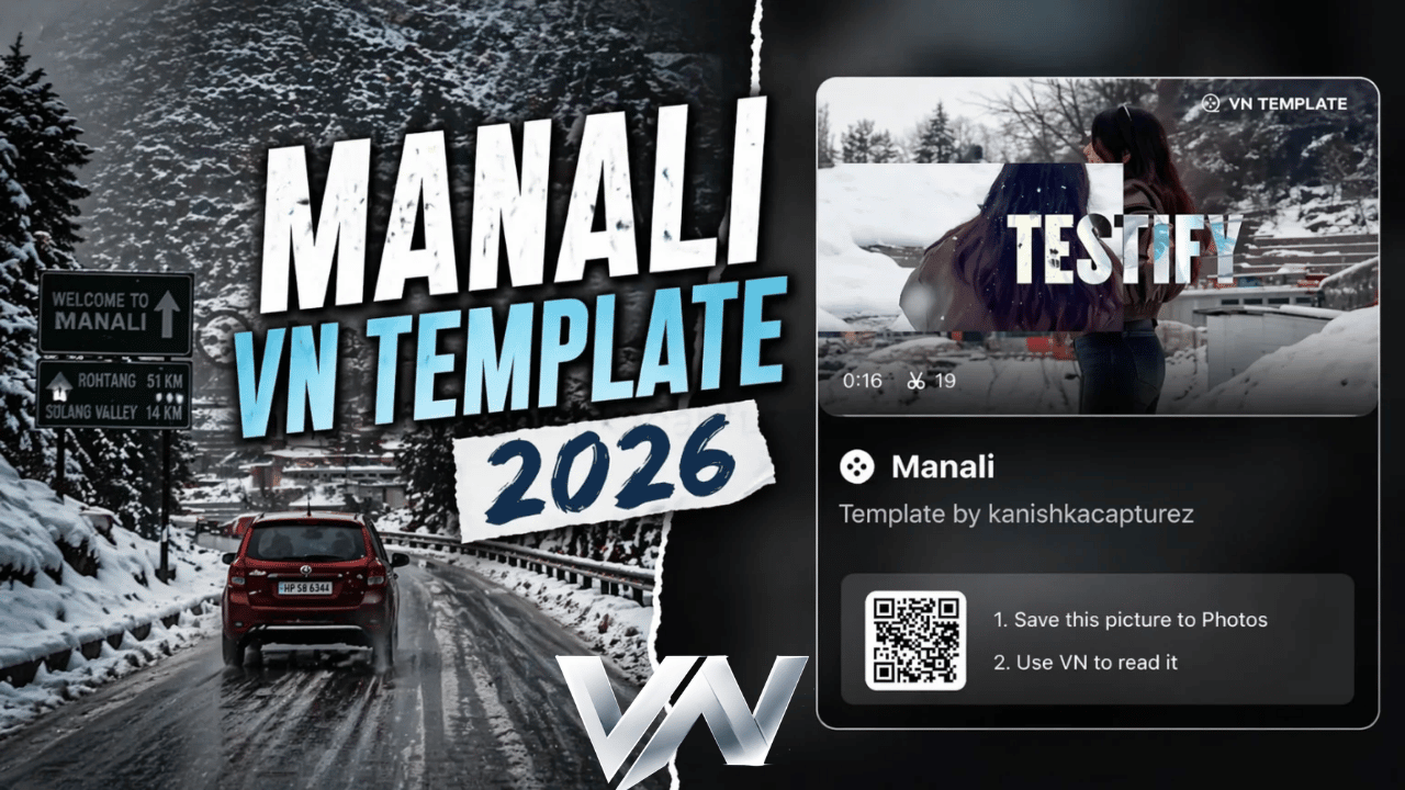Manali Reel Edit VN Template Code 2026 – Free Download & Step-by-Step Tutorial Manali Reel Edit VN Template Code 2026