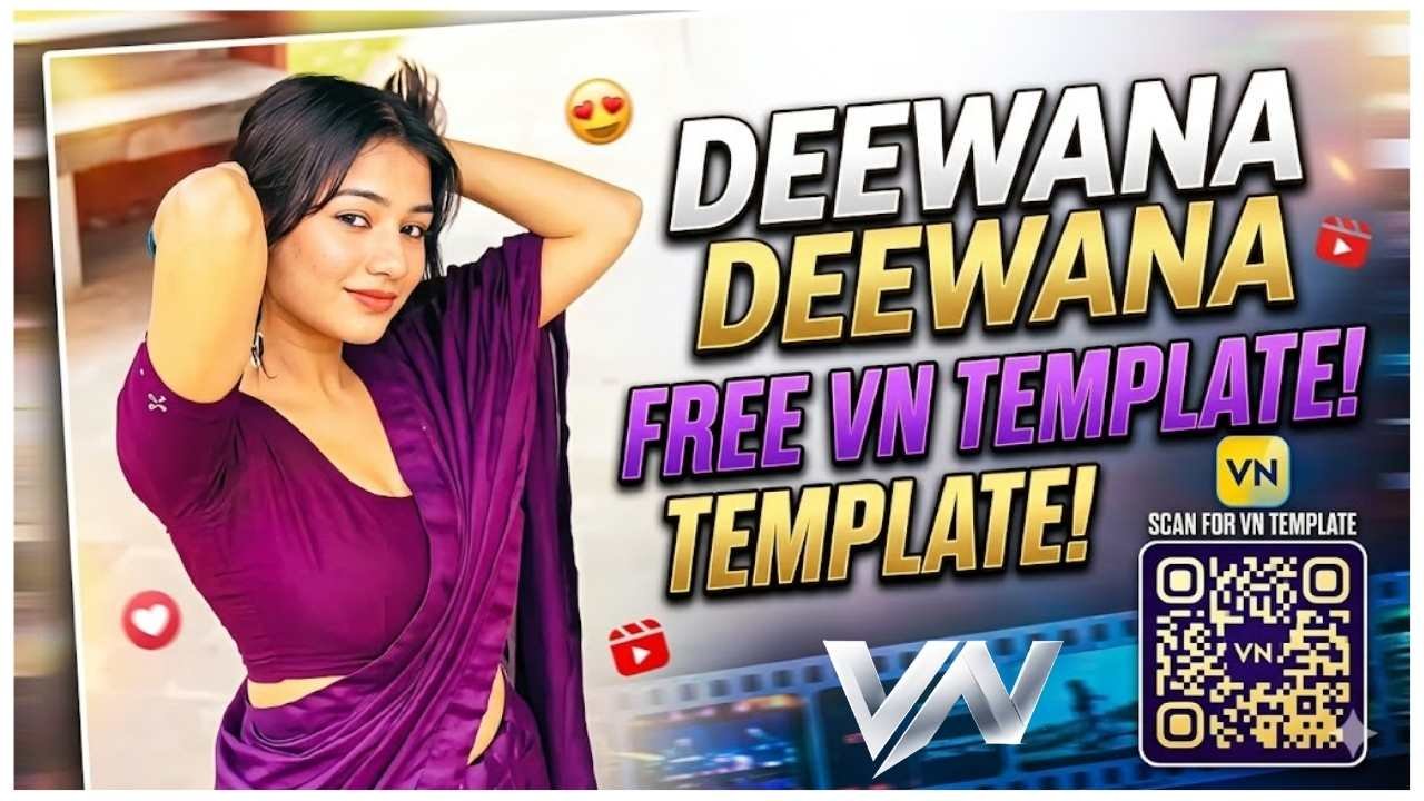 Deewana Deewana VN Template: Download Free QR Code and Create Viral Reels in 2025 Deewana Deewana VN template QR code free download for viral reels 2025