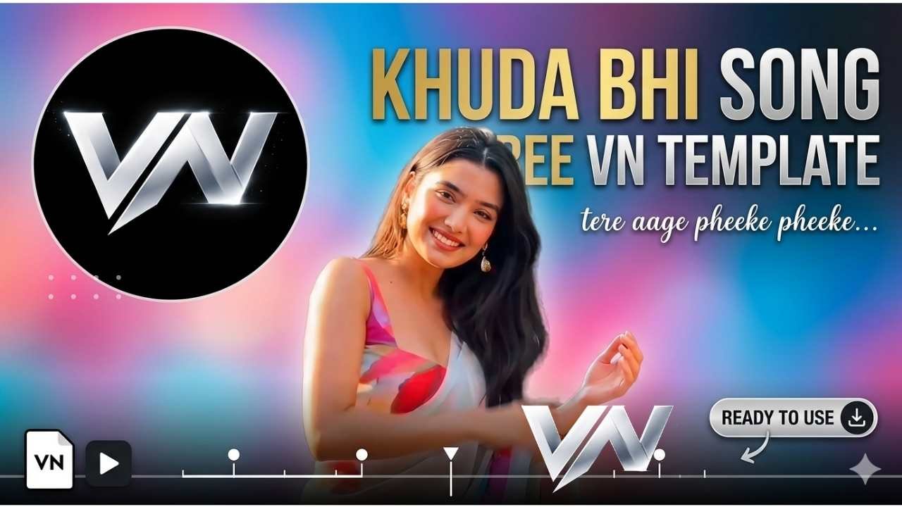 Khuda Bhi Song VN Template | Download, Edit and Create Stunning Videos in 2026 Khuda Bhi song VN template video editing tutorial on mobile phone screen