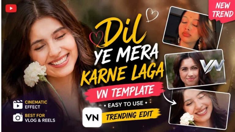 Dil Ye Mera Karne Laga VN Template: The Ultimate Guide for Stunning Reels