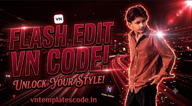 Flash Editing VN Code – Free Trending Template 2026 Flash editing VN code template preview inside VN Video Editor app